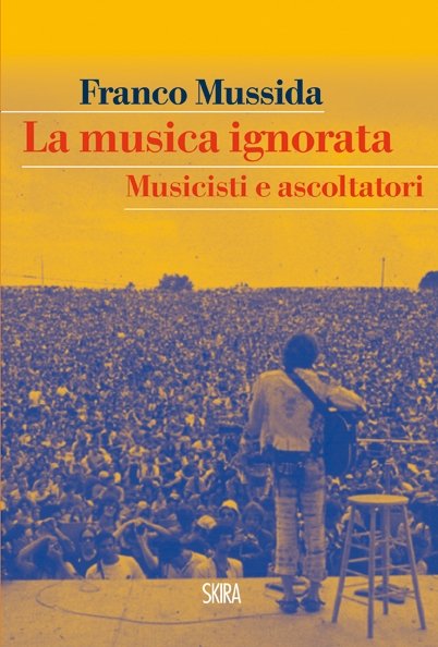 La musica ignorata. Musicisti e ascoltatori La musica ignorata. Musicisti e ascoltatori