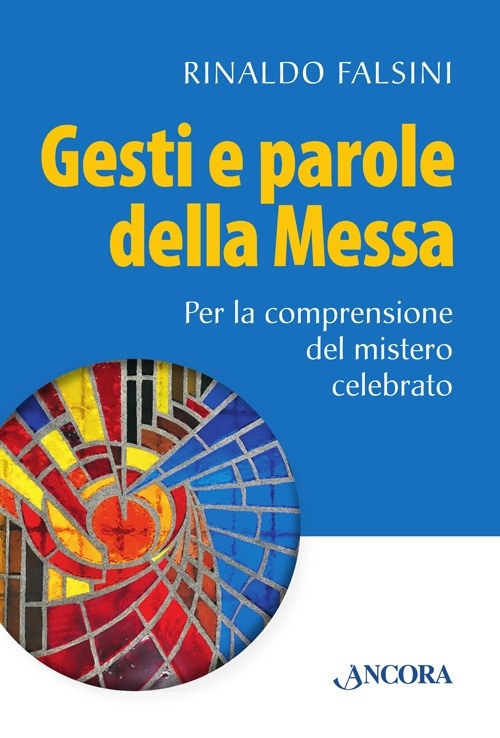 Gesti e parole della messa Gesti e parole della messa