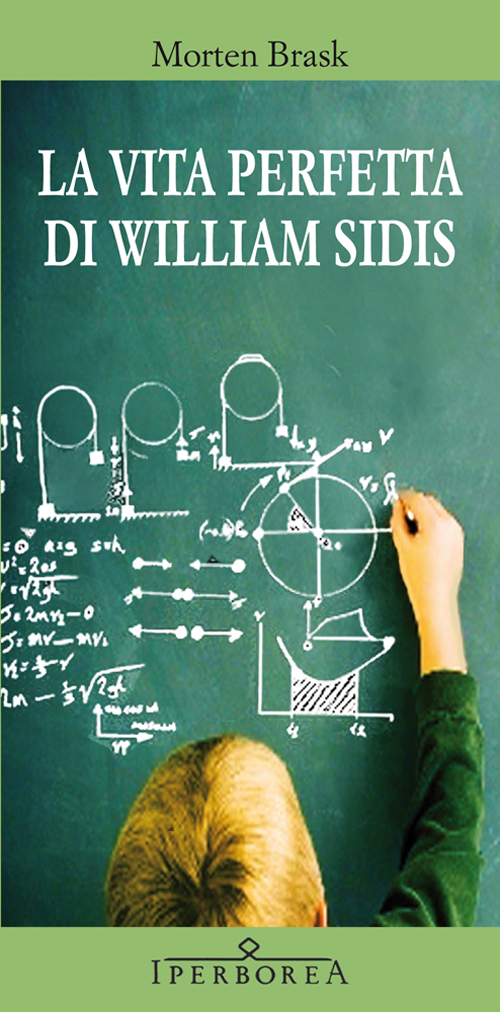 La vita perfetta di William Sidis La vita perfetta di William Sidis