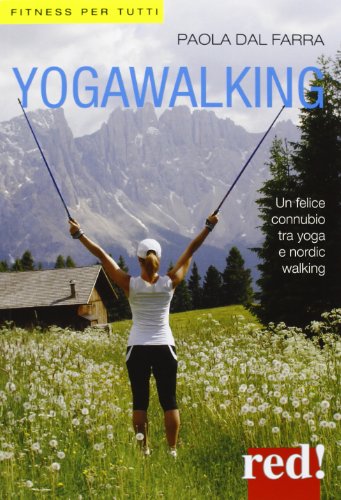 Yogawalking. Ediz. illustrata Yogawalking. Ediz. illustrata