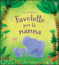 Favolette per la nanna. Racconti per la nanna. Ediz. illustrata Favolette per la nanna. Racconti per la nanna. Ediz. illustrata