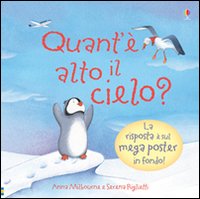 Quant'è alto il cielo? Ti sei mai chiesto... Con poster. Ediz. illustrata Quant'è alto il cielo? Ti sei mai chiesto... Con poster. Ediz. illustrata