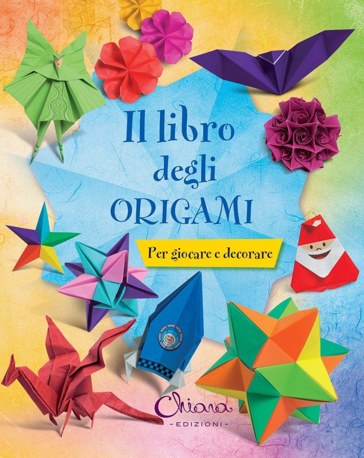 9788898128334 2014 - Il libro degli origami. Per giocare e decorare 