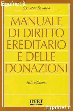 Manuale di Diritto Ereditario e delle Donazioni Manuale di Diritto Ereditario e delle Donazioni