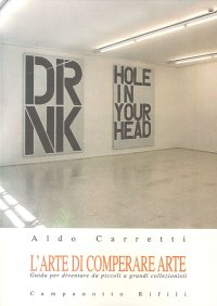 L'arte di comperare arte. Guida per diventare da piccoli a grandi collezionisti