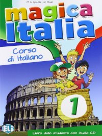 Magica Italia. Libro studente. Con CD Audio. Vol. 1