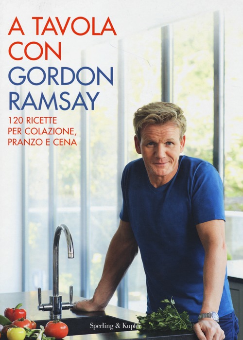 A tavola con Gordon Ramsay. Ediz. illustrata A tavola con Gordon Ramsay. Ediz. illustrata