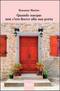 Quando nacque non c'era fiocco alla sua porta Quando nacque non c'era fiocco alla sua porta