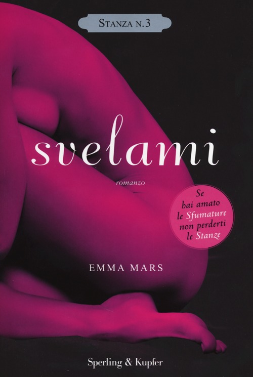 Svelami. Stanza n. 3. La trilogia delle stanze Svelami. Stanza n. 3. La trilogia delle stanze
