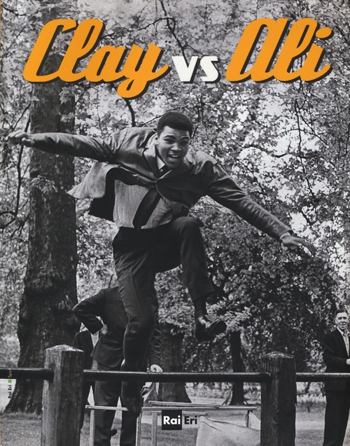 Clay vs Ali. Ediz. illustrata Clay vs Ali. Ediz. illustrata