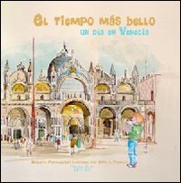 Il tempo più bello. Un giorno a Venezia. Ediz. spagnola Il tempo più bello. Un giorno a Venezia. Ediz. spagnola