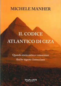 Il codice Atlantico di Giza. Quando storia antica e conoscenze fisiche segrete s'intrecciano