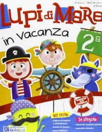 Lupi Di Mare In Vacanza. Per La 2ª Classe Elementare