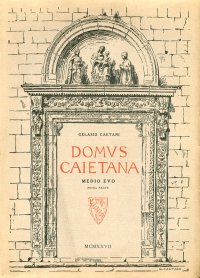 Domus Caietana. Vol.I Il Medioevo