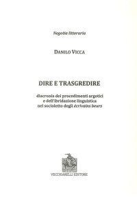 Dire e Trasgredire. Diacronia dei Procedimenti Argotici e dell'Ibridazione Linguistica nel Socioletto degli Ecrivains Beurs