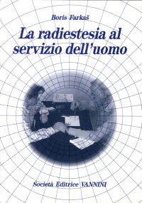 La radiestesia al servizio dell'uomo