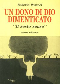 Un dono di Dio dimenticato. Il sesto senso