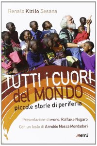 Tutti i cuori del mondo. Piccole storie di periferia
