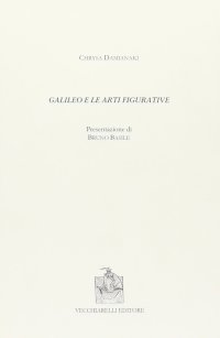 Galileo e le arti figurative. I ritratti e i busti di Galileo. Scoperte astronomiche e pittura barocca. La concezione estetica di Galileo