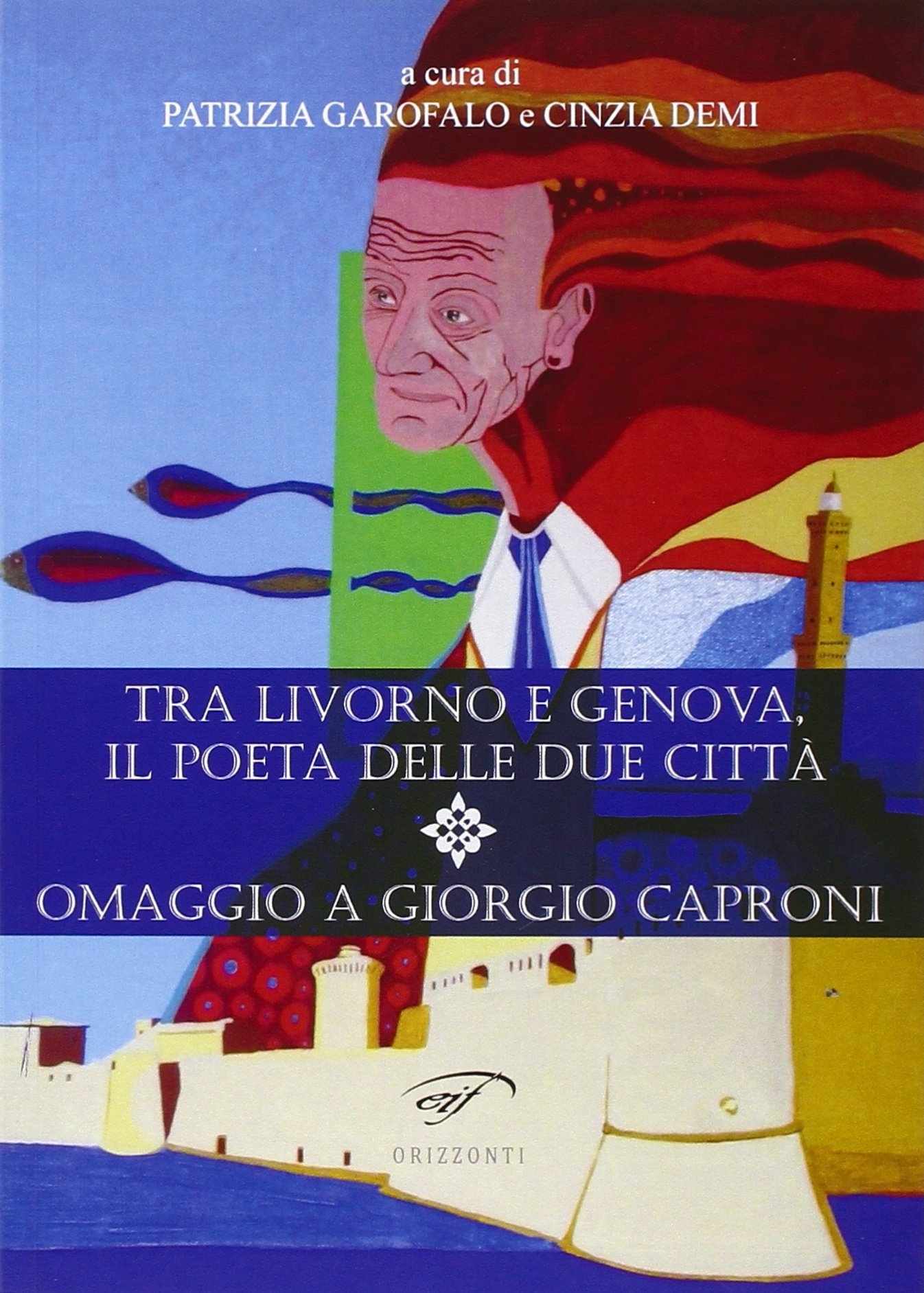 Tra Livorno e Genova, il poeta delle due città. Omaggio a Giorgio Caproni Tra Livorno e Genova, il poeta delle due città. Omaggio a Giorgio Caproni