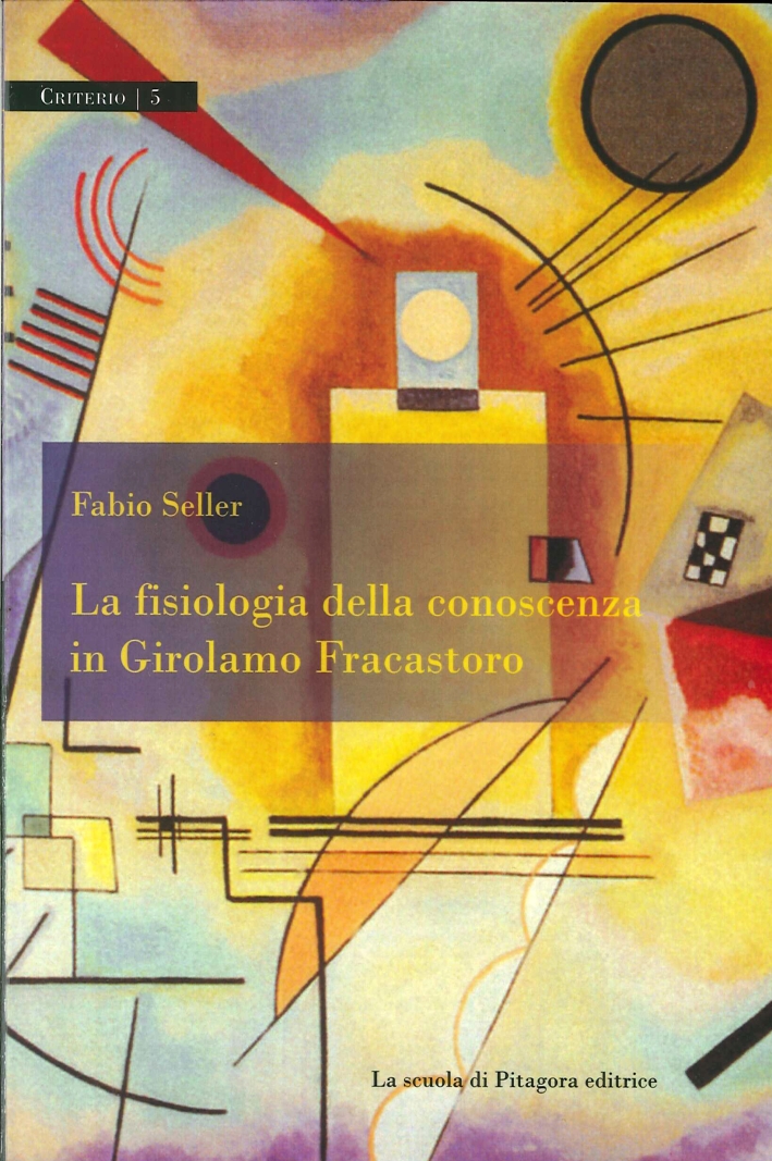 La Fisiologia delle Conoscenza in Girolamo Fracastoro La Fisiologia delle Conoscenza in Girolamo Fracastoro