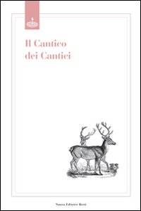 Il cantico dei cantici. Testo latino a fronte Il cantico dei cantici. Testo latino a fronte