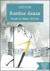 Beotica danza. Poesie al chiaro di luna Beotica danza. Poesie al chiaro di luna