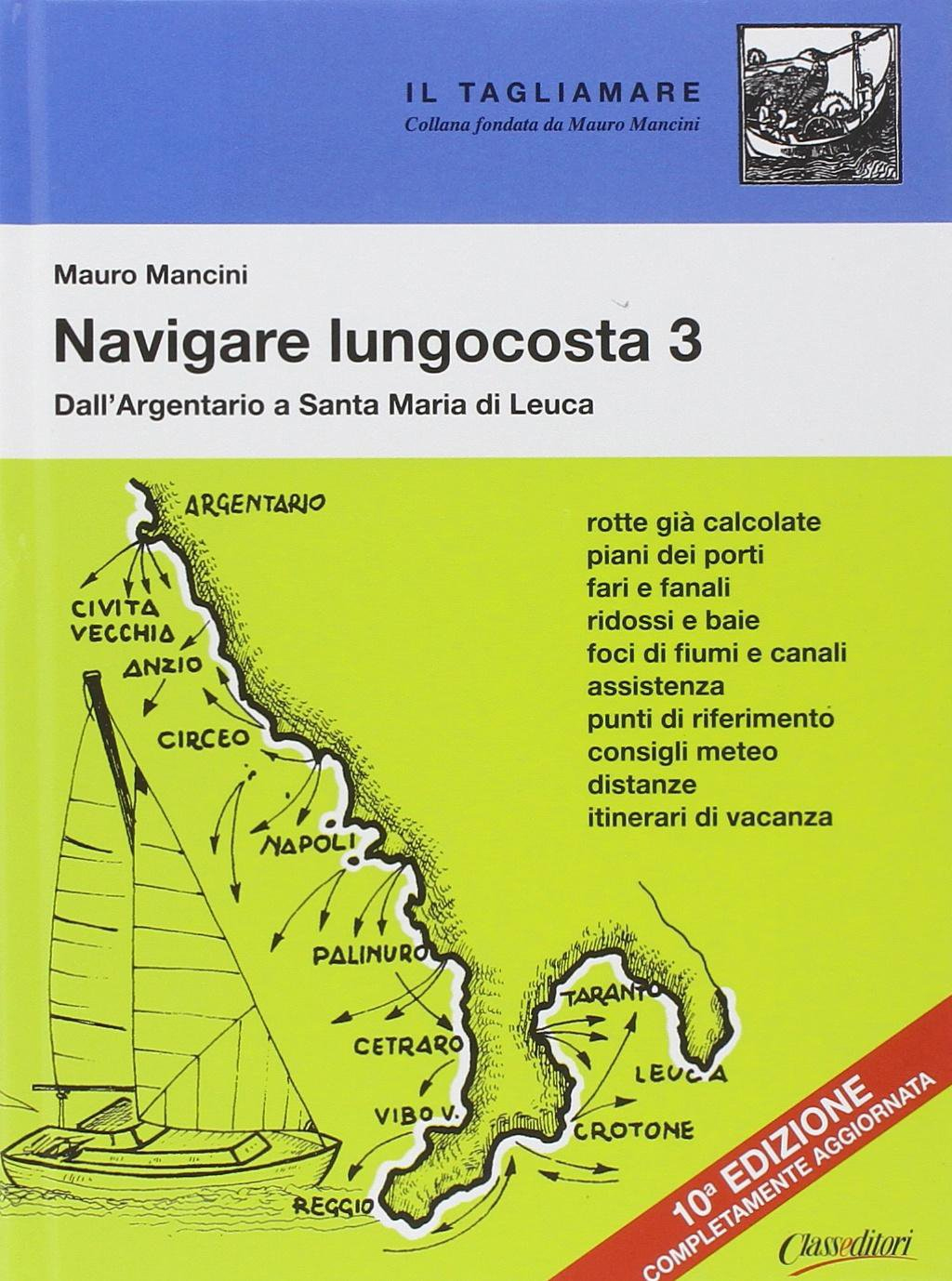Navigare lungocosta. Vol. 3: Dall'Argentario a S. Maria di Leuca Navigare lungocosta. Vol. 3: Dall'Argentario a S. Maria di Leuca
