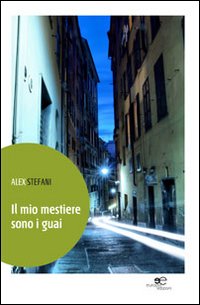 Il mio mestiere sono i guai Il mio mestiere sono i guai