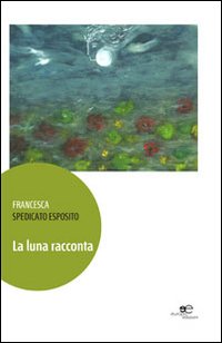 La luna racconta La luna racconta