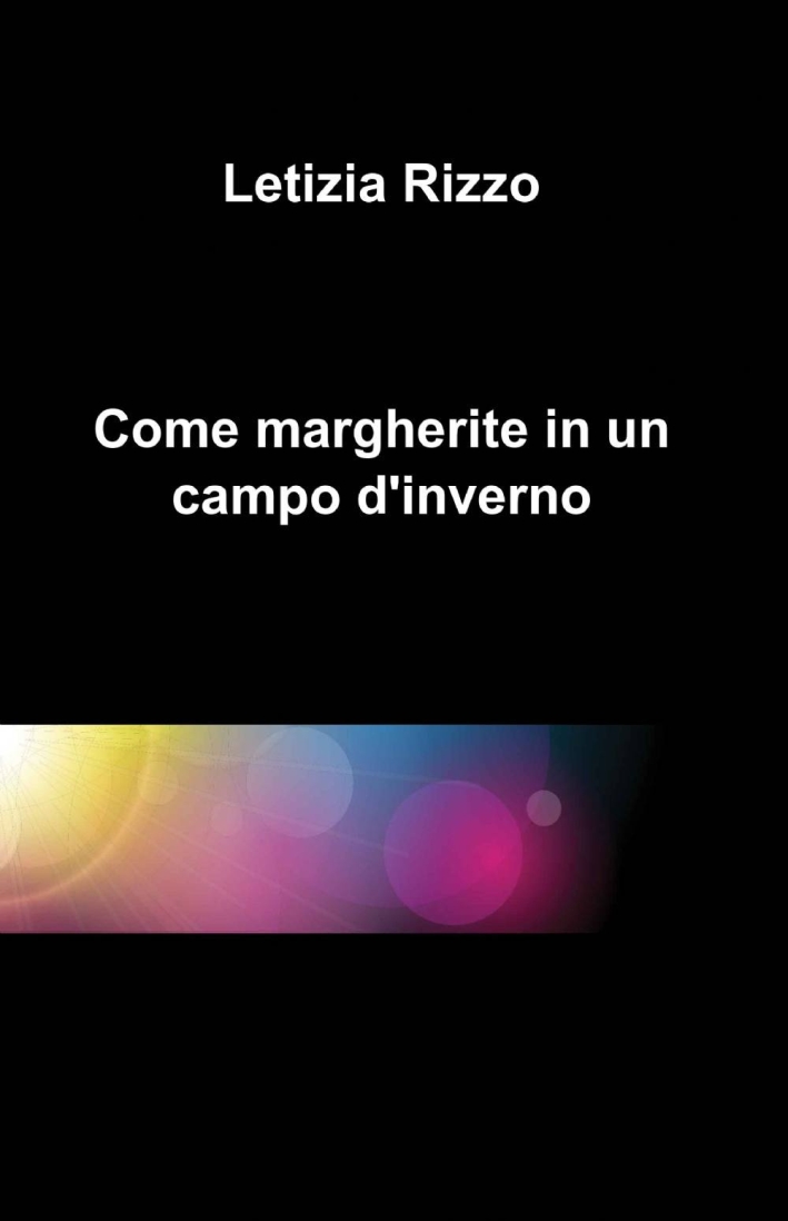 Come margherite in un campo d'inverno Come margherite in un campo d'inverno