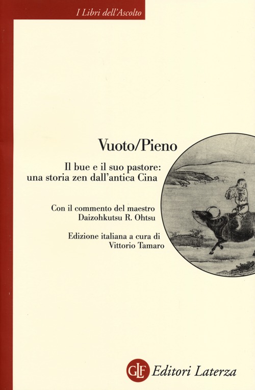 Vuoto/Pieno. Il Bue e il Suo Pastore: una Storia Zen dall'Antica Cina Vuoto/Pieno. Il Bue e il Suo Pastore: una Storia Zen dall'Antica Cina