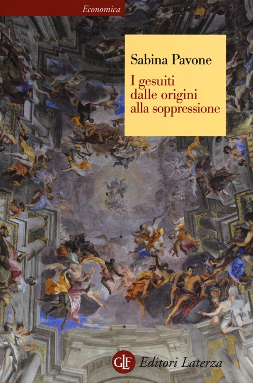 I Gesuiti. Dalle Origini Alla Soppressione. 1540-1773 I Gesuiti. Dalle Origini Alla Soppressione. 1540-1773
