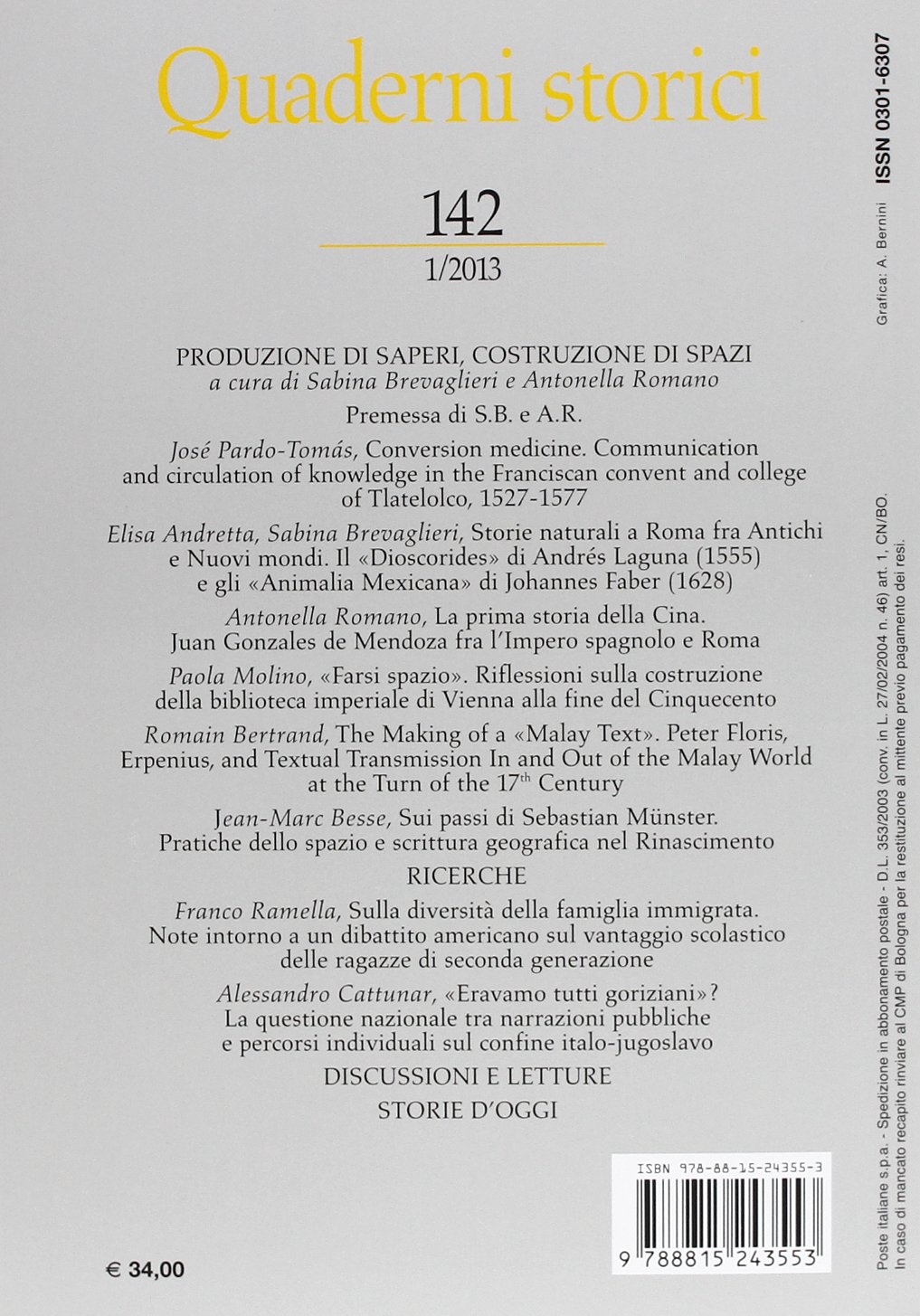 Quaderni Storici. 142. 1/2013. Produzione di saperi, costruzione di spazi Quaderni Storici. 142. 1/2013. Produzione di saperi, costruzione di spazi
