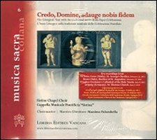Credo, Domine, Adauge Nobis Fidem. L'Anno Liturgico nella Tradizione Musicale delle Celebrazioni Pontificie Credo, Domine, Adauge Nobis Fidem. L'Anno Liturgico nella Tradizione Musicale delle Celebrazioni Pontificie