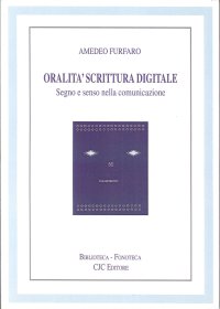 Oralità Scrittura Digitale. Segno e Senso nella Comunicazione