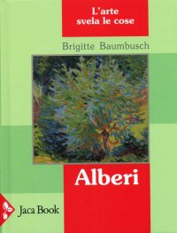 Alberi. L'arte svela le cose