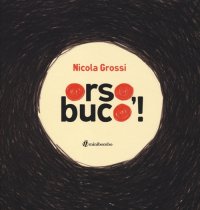 Orso, buco!