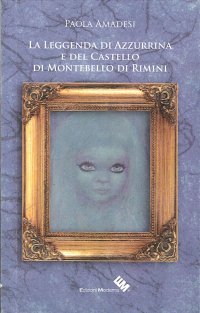 La leggenda di azzurrina e del castello di Montebello di Rimini