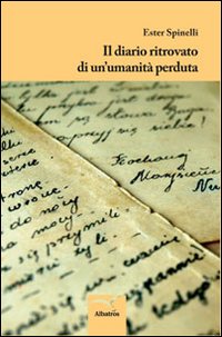 Il Diario Ritrovato di un'Umanità Perduta Il Diario Ritrovato di un'Umanità Perduta
