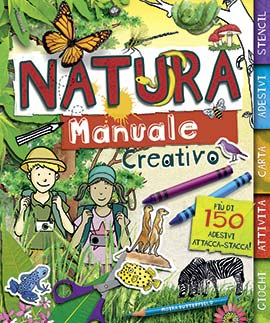 Natura. Manuale creativo. Con adesivi. Ediz. illustrata Natura. Manuale creativo. Con adesivi. Ediz. illustrata