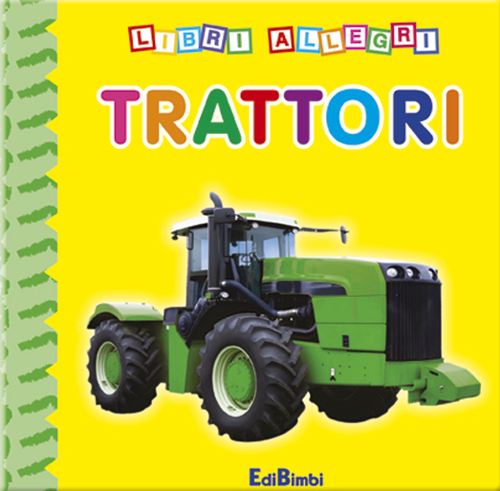 Trattori. Ediz. illustrata Trattori. Ediz. illustrata