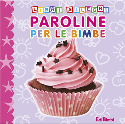 Paroline per le bimbe. Ediz. illustrata Paroline per le bimbe. Ediz. illustrata
