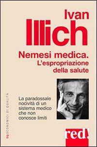Nemesi medica. L'espropriazione della salute Nemesi medica. L'espropriazione della salute