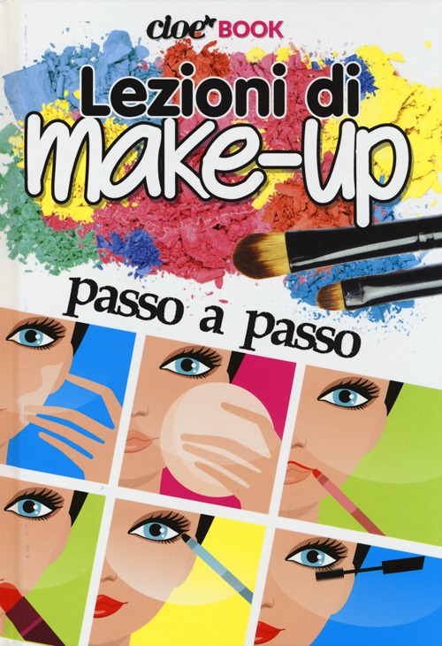 Lezioni di make-up passo a passo. Cioè book. Ediz. illustrata Lezioni di make-up passo a passo. Cioè book. Ediz. illustrata
