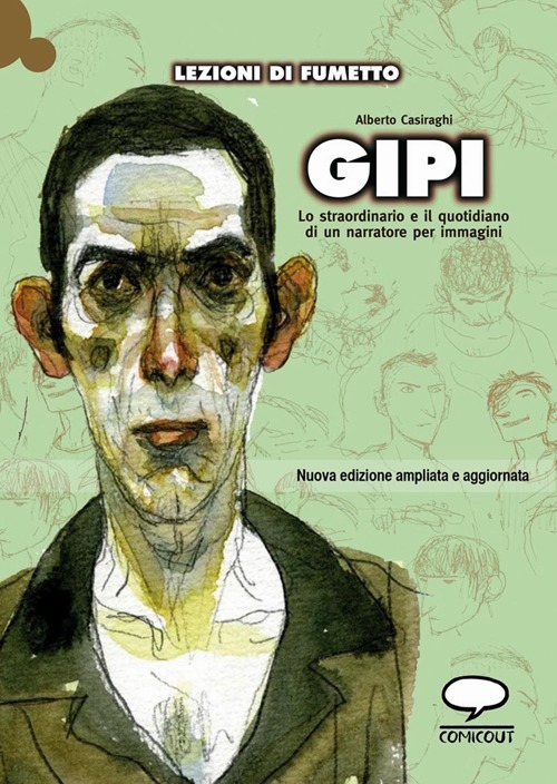Gipi. Lo straordinario e il quotidiano di un narratore per immagini Gipi. Lo straordinario e il quotidiano di un narratore per immagini