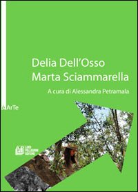 Delia Dell'Osso. Marta Sciammarella. Ediz. illustrata Delia Dell'Osso. Marta Sciammarella. Ediz. illustrata