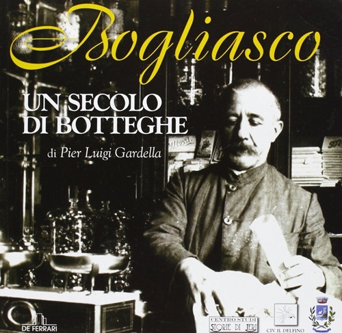 Bogliasco. Un Secolo di Botteghe Bogliasco. Un Secolo di Botteghe