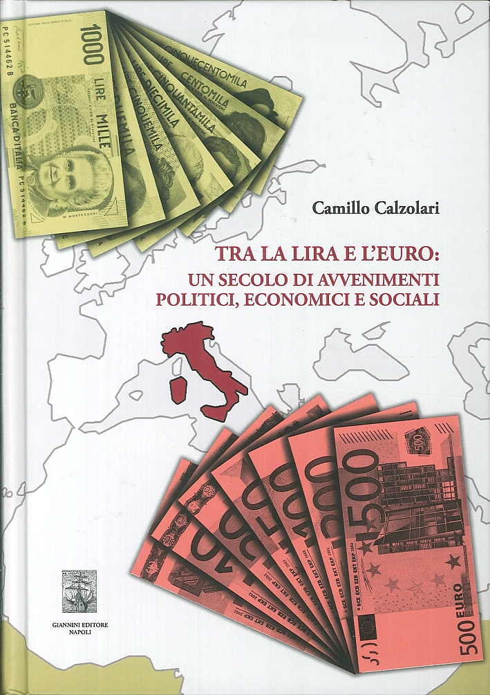 Tra la lira e l'euro: un secolo di avvenimenti politici, economici e sociali Tra la lira e l'euro: un secolo di avvenimenti politici, economici e sociali