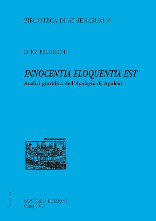 Innocentia eloquentia est. Analisi giuridica dell'apologia di Apuleio Innocentia eloquentia est. Analisi giuridica dell'apologia di Apuleio